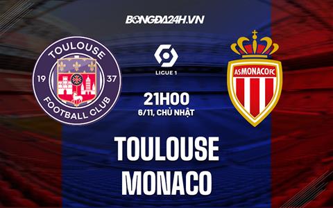 Nhận định Toulouse vs Monaco 21h00 ngày 6/11 (VĐQG Pháp 2022/23)