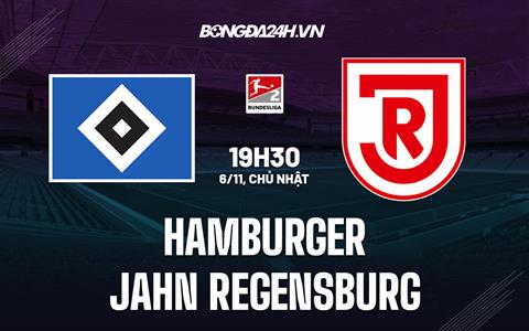 Nhận định Hamburger vs Jahn Regensburg 19h30 ngày 6/11 (Hạng 2 Đức 2022/23)