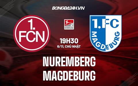 Nhận định Nuremberg vs Magdeburg 19h30 ngày 6/11 (Hạng 2 Đức 2022/23)