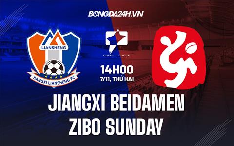 Nhận định Jiangxi Beidamen vs Zibo Sunday 14h00 ngày 7/11 (Hạng 2 Trung Quốc 2022)