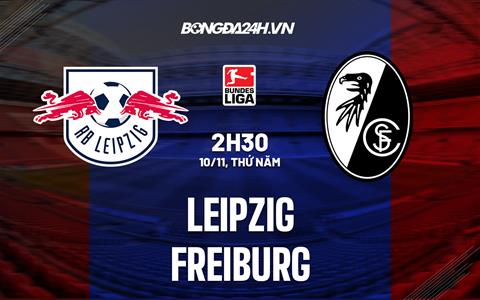 Nhận định bóng đá Leipzig vs Freiburg 2h30 ngày 10/11 (Bundesliga 2022/23)