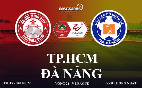 Link xem TP HCM vs Đà Nẵng trực tiếp V-League 2022 ở đâu ?