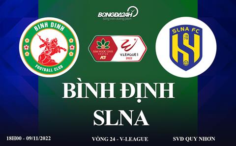 Link xem trực tiếp Bình Định vs SLNA 18h00 ngày 9/11 (V.League 2022)