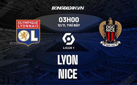 Nhận định -  Lyon vs Nice 3h00 ngày 12/11 (Ligue 1 2022/23)