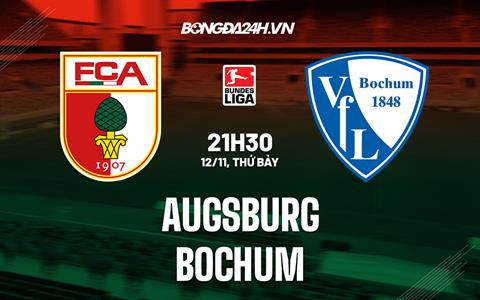 Nhận định, dự đoán Augsburg vs Bochum 21h30 ngày 12/11 (VĐQG Đức 2022/23)