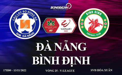 Link xem trực tiếp Đà Nẵng vs Bình Định 17h00 ngày 13/11 (V.League 2022)