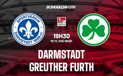 Nhận định Darmstadt vs Greuther Furth 19h30 ngày 13/11 (Hạng 2 Đức 2022)