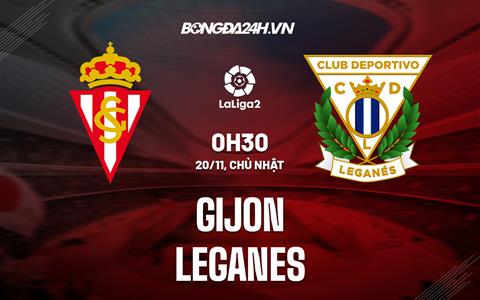 Nhận định Gijon vs Leganes 0h30 ngày 20/11 (Hạng 2 Tây Ban Nha 2022/23)