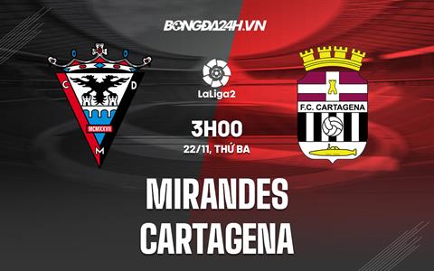 Nhận định - soi kèo Mirandes vs Cartagena 3h00 ngày 22/11 (Hạng 2 TBN 2022/23)