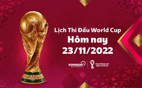 Lịch thi đấu World Cup hôm nay 23/11/2022 có những trận nào? Xem kênh gì?