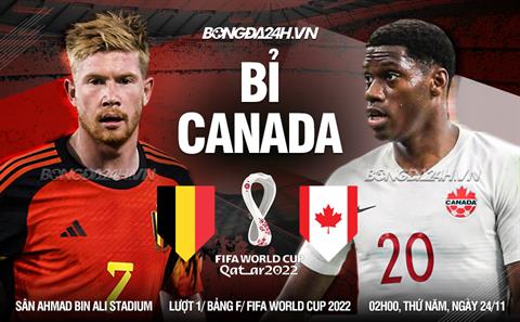 Bỉ vất vả đánh bại Canada trong ngày ra quân ở World Cup 2022