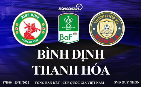 Link xem Bình Định vs Thanh Hóa trực tiếp cúp quốc gia 2022 ở đâu ?