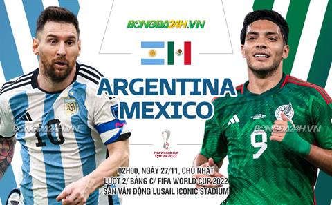 Nhận định Argentina vs Mexico (2h ngày 27/11): Lấy lại cảm hứng