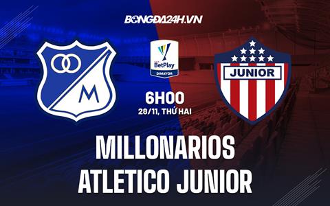 Nhận định Millonarios vs Atletico Junior 6h00 ngày 28/11 (VĐQG Colombia 2022)