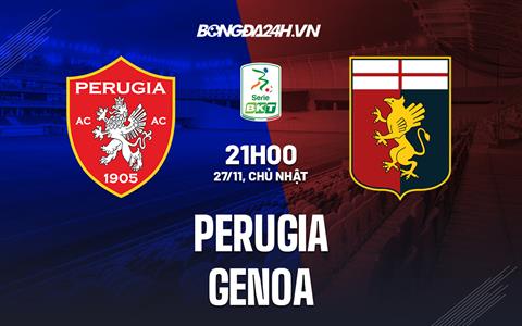 Nhận định bóng đá Perugia vs Genoa 21h00 ngày 27/11 (Hạng 2 Italia 2022/23)
