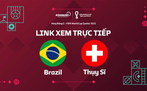 Trực tiếp bóng đá World Cup 2022: Brazil vs Thụy Sĩ link xem VTV2