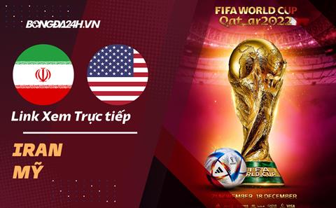 Trực tiếp bóng đá World Cup 2022: Iran vs Mỹ link xem VTV2