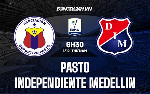 Nhận định Pasto vs Independiente Medellin 06h00 ngày 01/12 (VĐQG Colombia 2022)