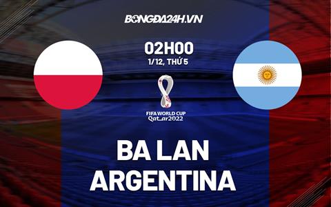 Kết quả Ba Lan vs Argentina: Đại bàng trắng hút chết