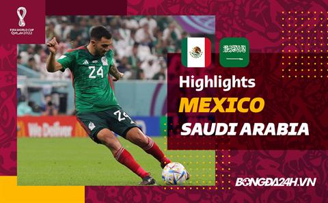 Link xem video bóng đá Saudi Arabia vs Mexico World Cup 2022:Nỗ lực không thành