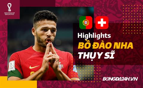 Link xem video bóng đá Bồ Đào Nha vs Thụy Sĩ: Hattrick đầu tiên tại World Cup 2022