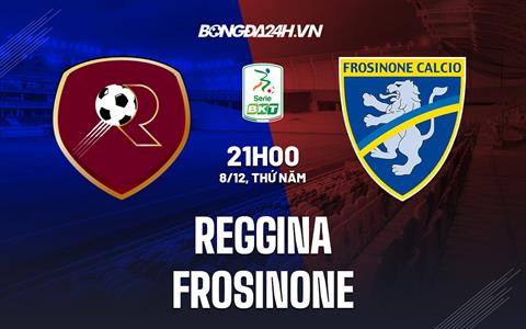 Nhận định Reggina vs Frosinone 21h00 ngày 8/12 (Hạng 2 Italia 2022/23)
