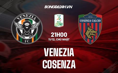 Nhận định, dự đoán Venezia vs Cosenza 21h00 ngày 11/12 (Hạng 2 Italia 2022/23)