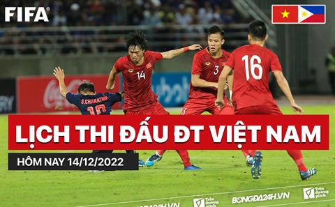 Lịch thi đấu ĐT Việt Nam hôm nay 14/12/2022 mấy giờ đá? xem ở đâu?