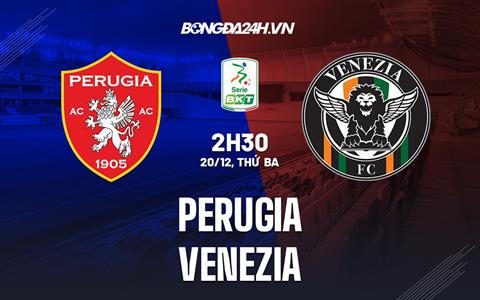 Nhận định bóng đá Perugia vs Venezia 2h30 ngày 20/12 (Hạng 2 Italia 2022/23)