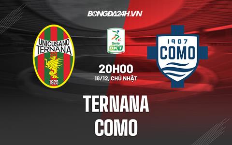 Nhận định bóng đá Ternana vs Como 20h00 ngày 18/12 (Hạng 2 Italia 2022/23)