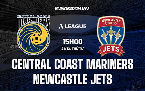 Nhận định Central Coast Mariners vs Newcastle Jets 15h00 ngày 21/12 (VĐQG Australia 2022/23)