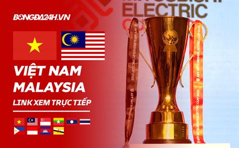 Link xem Việt Nam vs Malaysia trực tiếp bóng đá AFF Cup 2022 hôm nay ở đâu ?