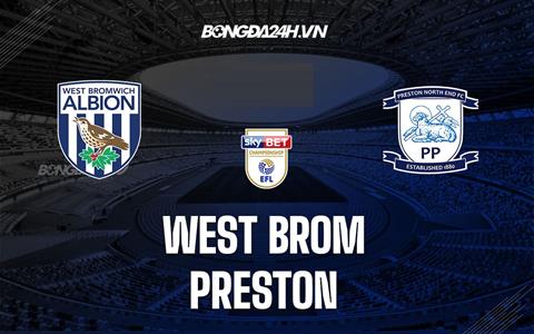 Nhận định West Brom vs Preston 3h00 ngày 30/12 (Hạng Nhất Anh 2022/23)