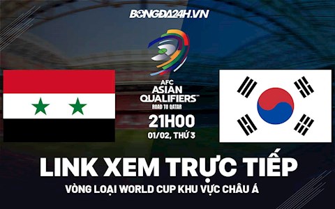 Link xem trực tiếp Syria vs Hàn Quốc hôm nay 1/2 (Vòng loại World Cup 2022)