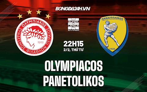 Nhận định,  Olympiacos vs Panetolikos 22h15 ngày 2/2 (VĐQG Hy Lạp 2021/22)
