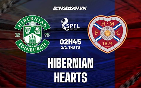 Nhận định,  Hibernian vs Hearts 2h45 ngày 2/2 (VĐQG Scotland 2021/22)