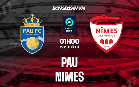 Nhận định, dự đoán Pau vs Nimes 1h00 ngày 2/2 (Hạng 2 Pháp 2021/22)