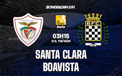 Nhận định Santa Clara vs Boavista 3h15 ngày 2/2 (VĐQG Bồ Đào Nha 2021/22)