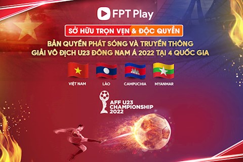 FPT Play sở hữu độc quyền bản quyền phát sóng AFF U23 Championship 2022