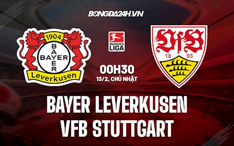 Nhận định,  Leverkusen vs Stuttgart 0h30 ngày 13/2 (Bundesliga 2021/22)