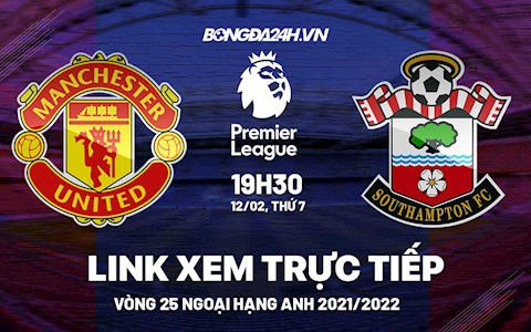 Link xem trực tiếp MU vs Southampton bóng đá Ngoại Hạng Anh 2022 ở đâu ?