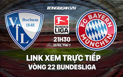 Link xem trực tiếp Bochum vs Bayern vòng 22 Bundesliga 2022 ở đâu?
