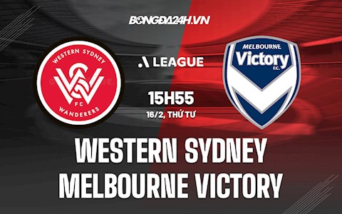 Nhận định Western Sydney vs Melbourne Victory 15h55 ngày 16/2 (VĐQG Australia 2021/22)