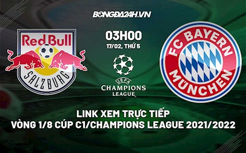 Link xem trực tiếp Salzburg vs Bayern Cúp C1 châu Âu 2021/22 ở đâu ?