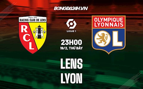 Nhận định bóng đá Lens vs Lyon 23h00 ngày 19/2 (Ligue 1 2021/22)