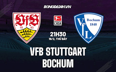 Nhận định,  Stuttgart vs Bochum 21h30 ngày 19/2 (VĐQG Đức 2021/22)