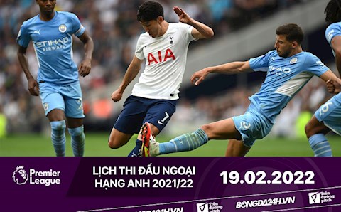 Lịch thi đấu Ngoại hạng Anh hôm nay 19/2: Tottenham làm khách Man City