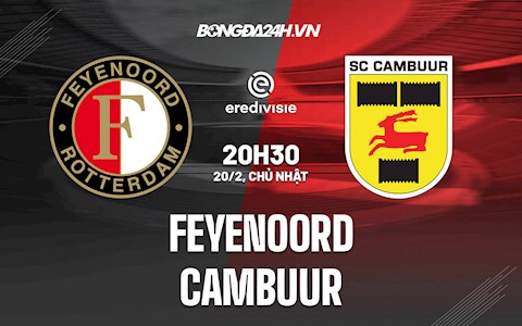 Nhận định Feyenoord vs Cambuur 20h30 ngày 20/2 (VĐQG Hà Lan 2021/22)