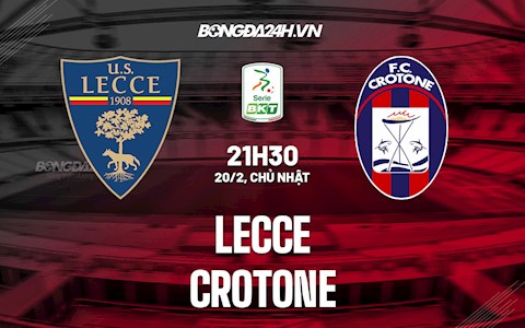 Nhận định bóng đá Lecce vs Crotone 21h30 ngày 20/2 (Hạng 2 Italia 2021/22)