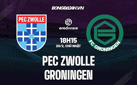 Nhận định PEC Zwolle vs Groningen 18h15 ngày 20/2 (VĐQG Hà Lan 2021/22)